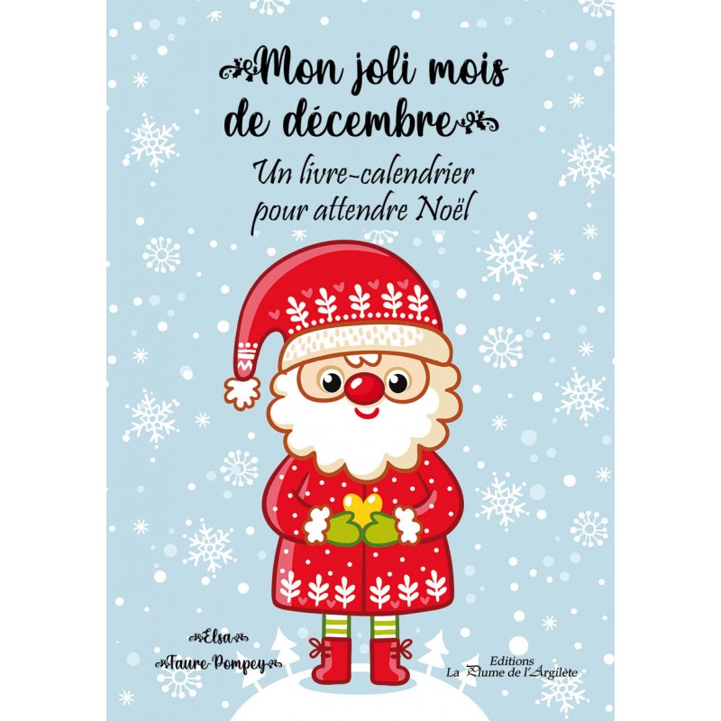 Mon joli mois  de décembre : un livre-calendrier  pour attendre Noël